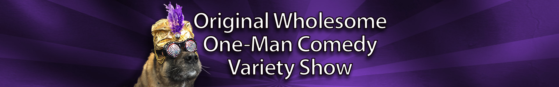 Original Wholesome One-Man Comedy Variety Show